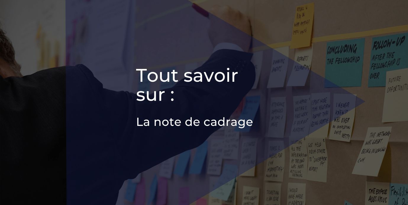 Tout savoir sur la note de cadrage projet
