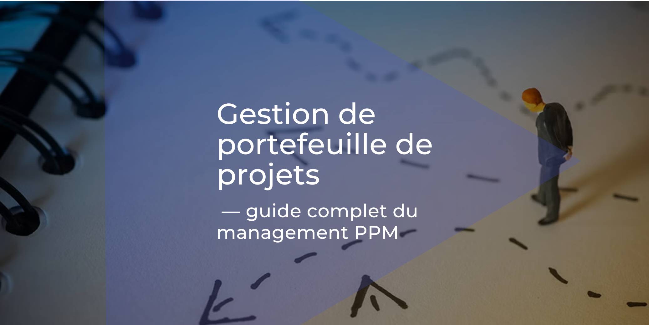 Management de portefeuille de projet : définition, méthodes et outils